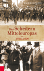 Das Scheitern Mitteleuropas 1918-1939