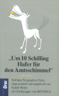 Um 10 Schilling Hafer für den Amtsschimmel