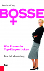 Bosse – Wie Frauen in Top-Etagen ticken