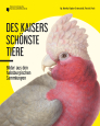 Des Kaisers schönste Tiere