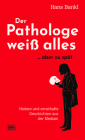 Der Pathologe weiß alles… aber zu spät