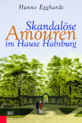 Skandalöse Amouren im Hause Habsburg