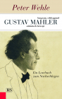 Gustav Mahler – langsam, schleppend, stürmisch bewegt