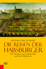 Die Reisen der Habsburger